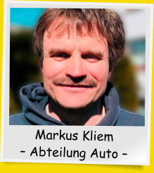 Markus Kliem – Abteilung Auto –