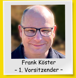 Frank Köster – 1. Vorsitzender –