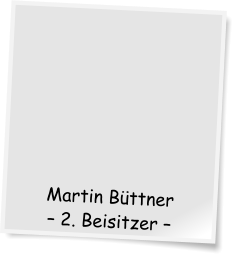 Martin Büttner – 2. Beisitzer –